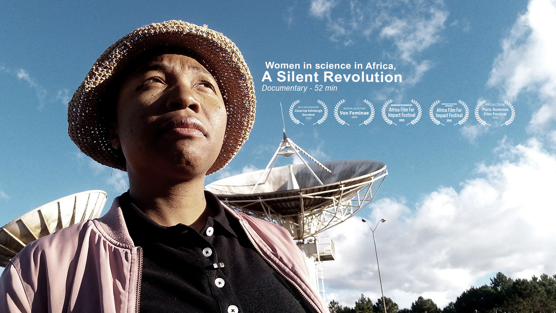 A person in a tan hat and black shirt stands outdoors, looking up. Behind them are large satellite dishes under a blue sky with clouds. Text on the image reads, "Women in science in Africa, A Silent Revolution, Documentary - 52 min" with multiple film festival laurels.
